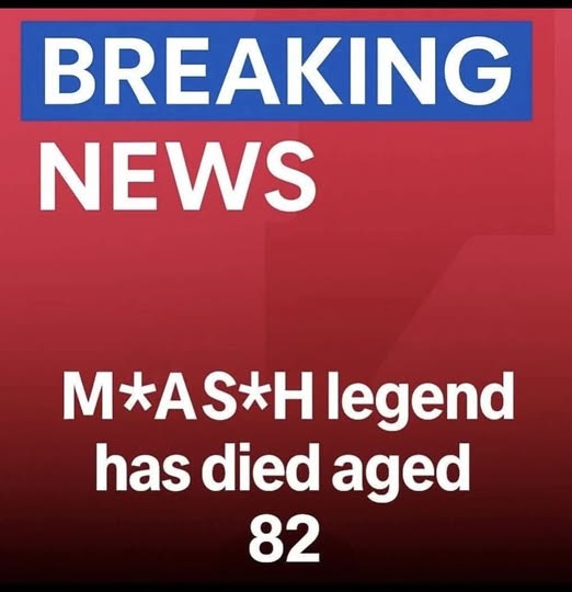 MAS*H icon passes away at 82: Beloved star of the classic comedy dies following health struggles… a true legend and an incredible person, may they 🙏 (check in first comment👇)