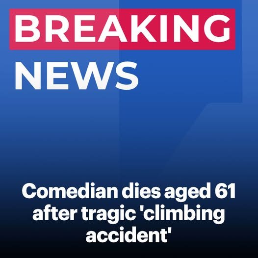 Legendary Comedian Dies in Tragic Climbing Accident
