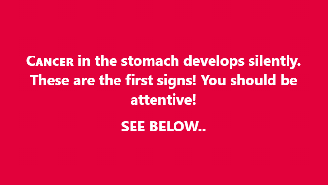 Cᴀɴᴄᴇʀ in the stomach develops silently. These are the first signs! You should be attentive!