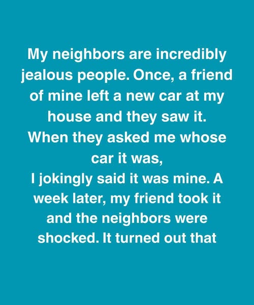 My Neighbors Couldn’t Stop Talking About My ‘New Car’ — Until It Disappeared