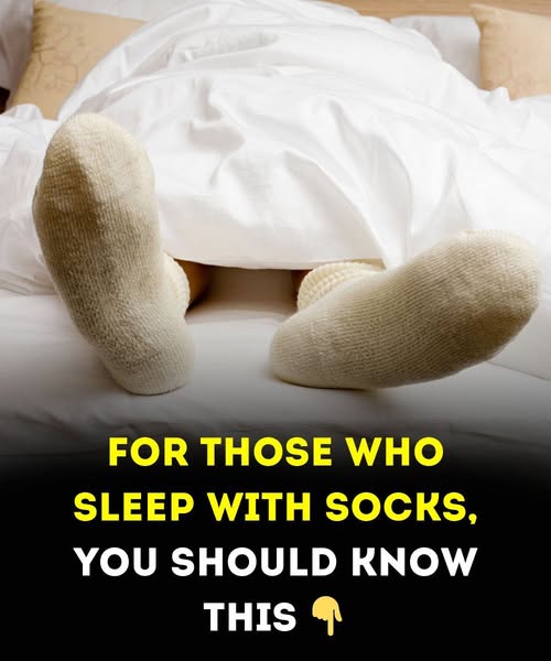 For those who sleep with socks, you should know this