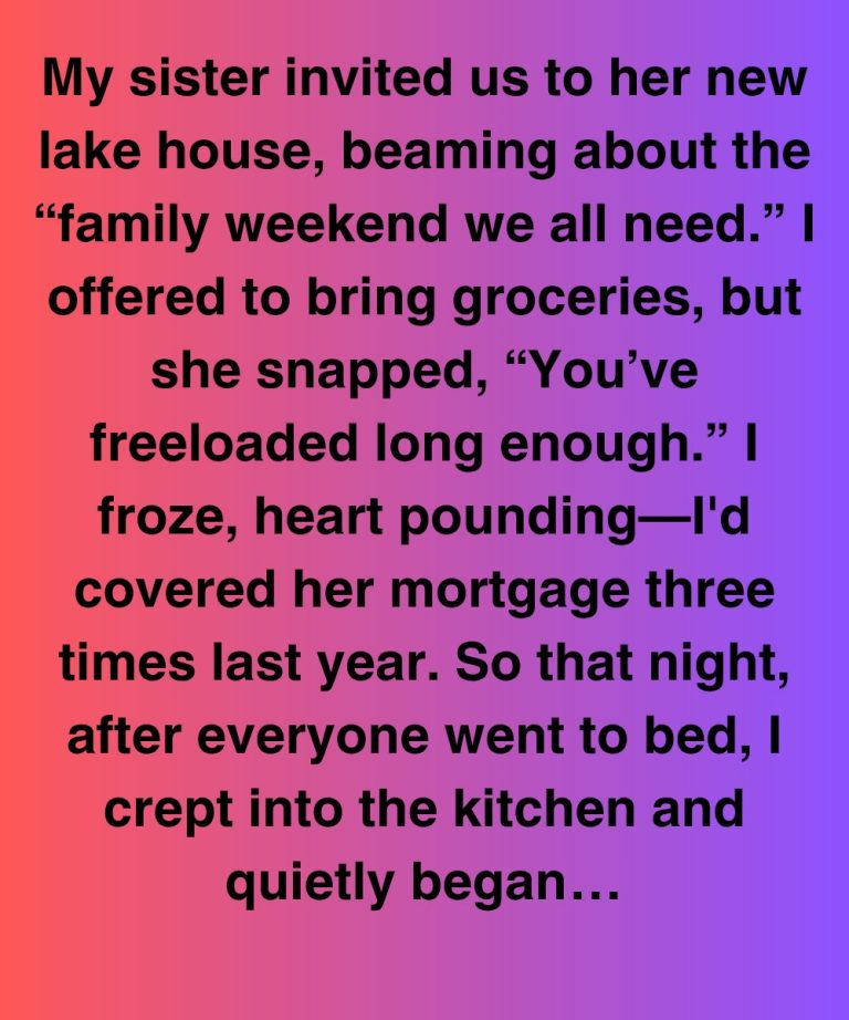 My Sister Called Me A Freeloader—But I Knew Her Secret Would Cost Her Everything