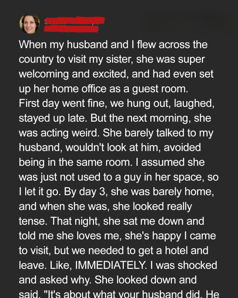 We Went to Stay with My Sister, but Within 48 Hours She Told Me to Find a Hotel