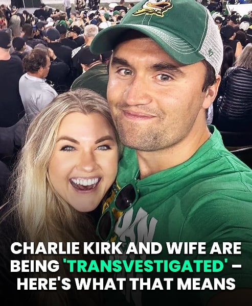People online are “transvestigating” Charlie Kirk and his wife Erika