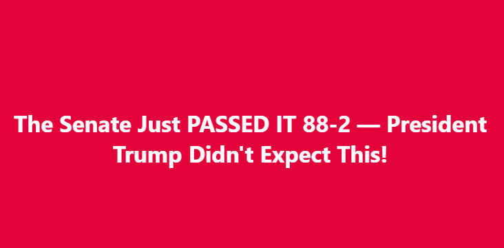 Senate Passes Landmark 88-2 Bipartisan Energy Bill to Modernize Infrastructure, Protect American Jobs, Boost National Energy Independence, Drive Technological Innovation, Reshape Energy Markets, Stimulate Industrial Growth, Strengthen Domestic Energy Sector, and Set the Stage for Future U.S. Energy Policy, Signaling Historic Commitment to Sustainable Economic and Energy Development