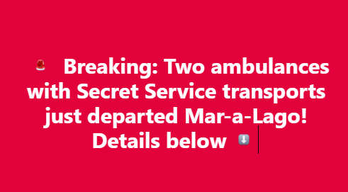 Reports describe two ambulances accompanied by what appeared to be Secret Service vehicles departing the grounds of Mar-a-Lago, sparking widespread speculation, heightened public curiosity, and urgent questions online as observers debate whether the scene signaled a medical emergency, routine security activity, or an entirely unrelated logistical operation at the time.