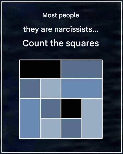 Most people are narcissists… Count the squares