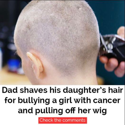 “Father Takes Tough Action After Daughter Bullies Classmate Battling Cancer”