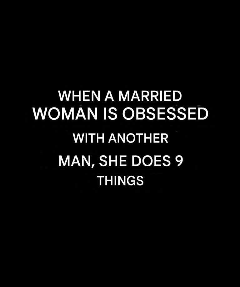 When a married woman becomes obsessed with another man, certain signs are unmistakable: she does these 9 things