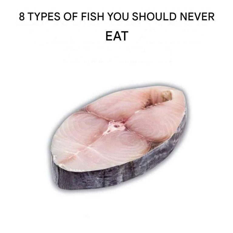 8 Types of Fish to Avoid in Your Diet