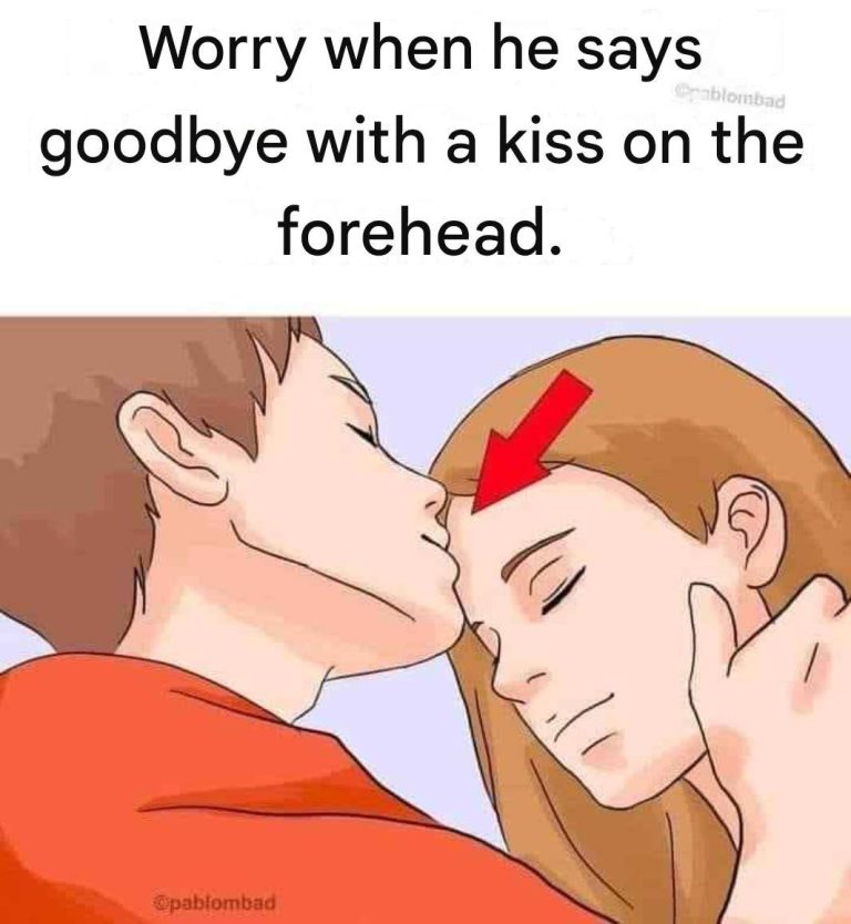 If your partner says goodbye with a kiss on the forehead, be very careful: this is what it really means