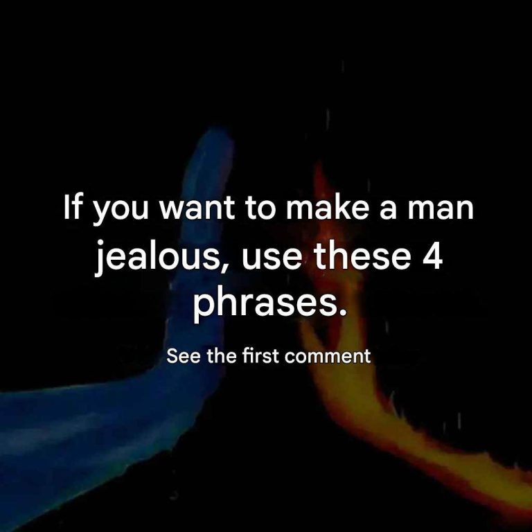 4 foolproof phrases to make your boyfriend jealous (without exaggerating)