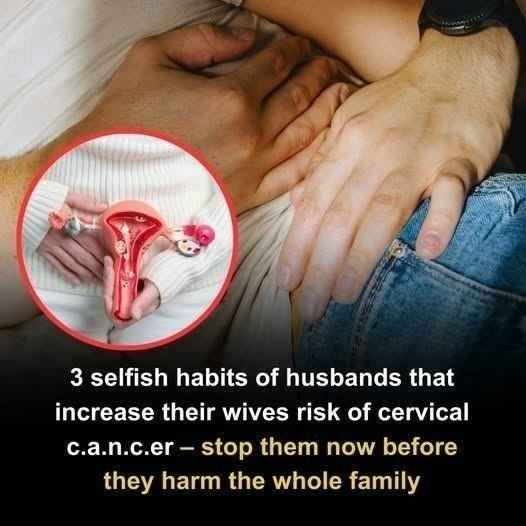 3 Intimate Habits of Husbands That May Increase Wives’ Risk of Cervical Cancer